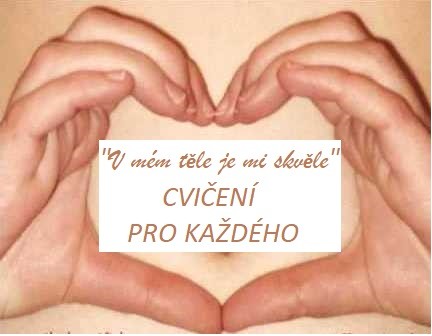 "V MÉM TĚLE JE MI SKVĚLE - CVIČENÍ PRO KAŽDÉHO" (bez ohledu na věk a aktuální kondici). Karlovy Vary